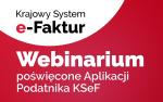 grafika z napisem Krajowy System e-faktur Webinarium poświęcone Aplikacji Podatnika KSeF