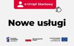Napis e-Urząd Skarbowy nowe usługi i flagi RP,UE i Funduszy Europejskich