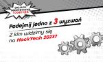 grafika z napisem Podejmij jedno z 3 wyzwań. Z kim widzimy się na HackYeah22023?