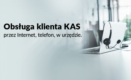 Grafika o treści obsługa klienta KAS przez Internet, telefon, w urzędzie.