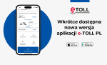 grafika z napisem wkrótce dostępna nowa aplikacja e-TOLL